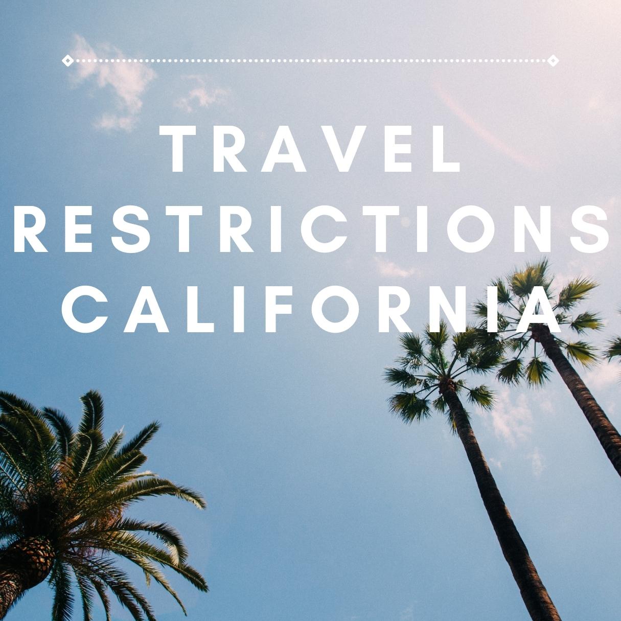 Travel Restrictions California